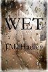 Wet by J.M. Hadley