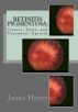 Retinitis Pigmentosa: Causes, Tests, and Treatment Options by James Henry