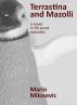Terrastina and Mazolli: a Novel in 99-word Episodes by Mario Milosevic