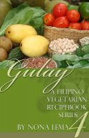 Cover for 'Gulay Book 4, A Filipino Vegetarian Recipebook Series'
