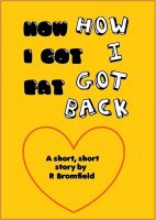 Cover for 'How I got Fat - How I got Back'