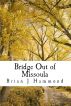 Bridge Out of Missoula by Brian Hammond