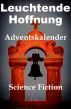 Leuchtende Hoffnung - Adventskalender - by Schreibwerk AutorInnengruppe