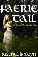 Cover for 'Faerie Tail: The Changeling'