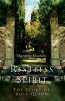 Cover for 'Restless Spirit - The Story of Rose Quinn'