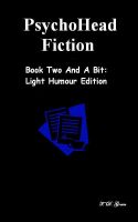 Cover for 'PsychoHead Fiction Book Two And A Bit'