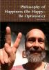 Philosophy of Happiness (Be Happy-Be Optimistic) by Nils Horn