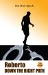 Roberto down the right path by Rose Marie Tapia