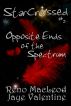 StarCrossed 2: Opposite Ends of the Spectrum by Reno MacLeod and Jaye Valentine