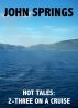 Hot Tales: 2-Three on a Cruise by John Springs