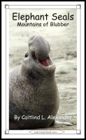 Cover for 'Elephant Seals: Mountains of Blubber'