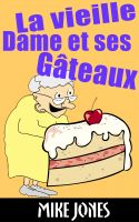 Cover for 'La Vieille Dame Et Ses G&acirc;teaux'