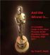 And the Winner Isâ€¦. A Complete Guide to the Best Pictures at the Academy Awards (Oscars) 1928 - 2011 by Chad E. Smith