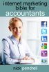 Internet Marketing Bible for Accountants: The Complete Guide to using Social Media and Online Advertising including Facebook, Twitter, Google and LinkedIn for CPAs and Accounting Firms by Nick Pendrell