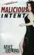 Malicious Intent: A Hollywood Fable by Mike Walker