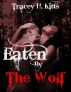 Eaten By The Wolf by Tracey H. Kitts