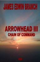 Chain Of Command (ARROWHEAD) James Edwin Branch