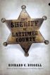 The Sheriff Of Lattimer County by Richard C. Russell