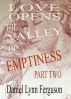 Part Two: Love Opens The Valley Of Emptiness by Daniel Ferguson