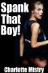 Spank That Boy! by Charlotte Mistry