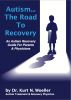Autism-The Road To Recovery by Dr. Kurt Woeller