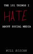 101 Things I Hate About Social Media by Will Biscan
