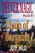 Delver Magic Book V: Chain of Bargains by Jeff Inlo