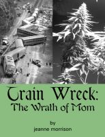 Cover for 'Train Wreck: The Wrath of Mom'
