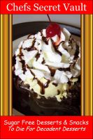 Cover for 'Sugar Free Desserts & Snacks - To Die For Decadent Desserts'