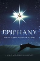 Cover for 'Epiphany: The untold epic journey of the Magi'