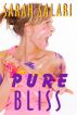 Pure Bliss by Sarah Salari