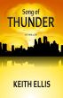 Song of Thunder: A Thriller by Keith Ellis