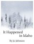 It Happened in Idaho by Jo Johnson