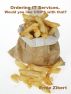 Ordering IT Services: Would you like CHIPS with that? by Ernie Zibert