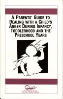 Cover for 'A Parents' Guide to Dealing With a Child's Anger During Infancy, Toddlerhood and the Pre-School Years'