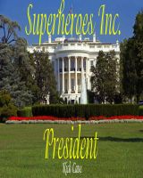 Cover for 'Superheroes Inc.:  President'