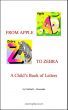 From Apple to Zebra: A Child's Book of letters by Caitlind Alexander