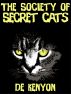 The Society of Secret Cats by De Kenyon