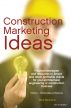 Construction Marketing Ideas -- Electronic Edition Vol. 2 -- Practical Ideas and Resources by Mark Buckshon