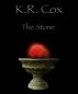 The Stone by K. R. Cox