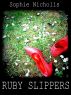 Ruby Slippers by Sophie Nicholls