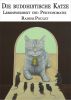 Die buddhistische Katze - Lebensweisheit und Psychosomatik by Rainer Poulet