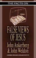 Cover for 'The Facts on False Views of Jesus'