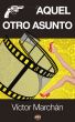 Aquel otro asunto by VÃ­ctor MarchÃ¡n