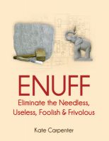 Cover for 'ENUFF: Eliminate the Needless, Useless, Foolish, and Frivolous'