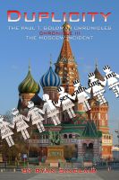 Cover for 'Duplicity - The Paul T. Goldman Chronicles, Chronicle III , The Moscow Incident'