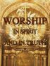 Worship In Spirit AndTruth by J K Kelly