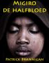 Migiro de halfbloed by Patrick Brannigan