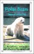 Polar Bears: Bears of Ice and Sea by Caitlind Alexander