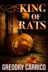 King of Rats by Gregory Carrico
